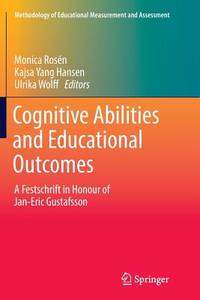 Cognitive Abilities and Educational Outcomes: A Festschrift in Honour of Jan-Eric Gustafsson...