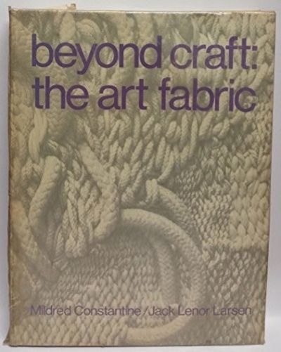 Beyond Craft: The Art Fabric by Mildred Constantine | Hardback