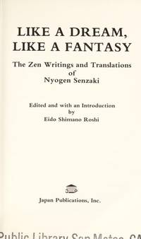 Like a Dream, Like a Fantasy: The Zen Writings and Translations of Nyogen