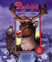 Rudolph the Red-Nosed Reindeer de May, Robert L.; Wenzel, David [Illustrator] - 2001-09-24