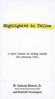 Highlighted in Yellow : A Short Course in Living Wisely and Choosing Well