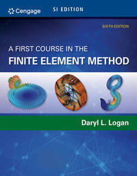 A First Course in the Finite Element Method (6th/SI Edn)