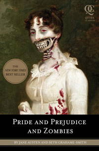 Pride and Prejudice and Zombies by Jane Austen and Seth Grahme-Smith - 2009