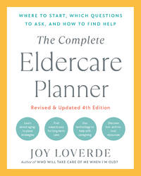 The Complete Eldercare Planner, Revised and Updated 4th Edition