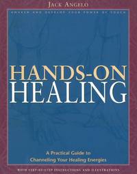 Hands-on Healing: A Practical Guide to Channeling Your Healing Energies (Russian Research Center Studies) by Jack Angelo - 1997-03-01