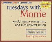 image of Tuesdays with Morrie: an old man, a young man, and life's greatest lesson