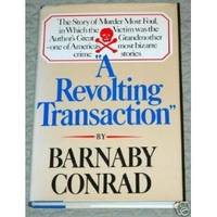 A revolting transaction by Barnaby Conrad