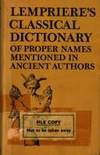 Lempriere's Classical Dictionary of Proper Names Mentioned in Ancient Authors: with a Chronological Table, Revised Edition