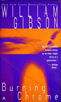 Burning Chrome by William Gibson - 1987-09-01