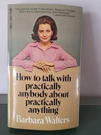 How to Talk with Practically Anybody about Practically Anything