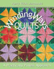 WINDING WAYS QUILTS. A Practically Pinless Approach.