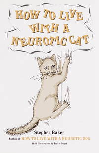 How to Live With a Neurotic Cat