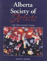 Alberta Society of Artsists; The First Seventy Years