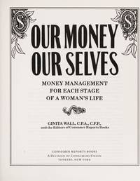 Our Money Our Selves: Money Management for Each Stage of a Woman's Life