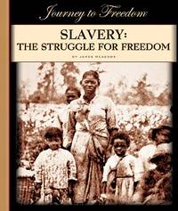 Slavery : The Struggle for Freedom