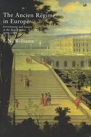 Ancient Regime in Europe : Government and Society in the Major States, 1648-1789 by Williams, Robert