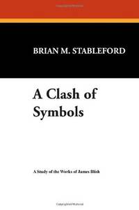 image of A Clash of Symbols: A Study of the Works of James Blish