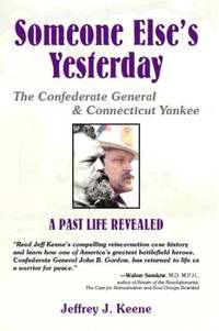 Someone Else's Yesterday The Confederate General and Connecticut Yankee: a Past Life Revealed