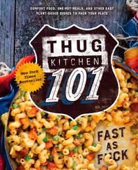 Thug Kitchen 101: Fast as F*ck (Thug Kitchen Cookbooks)