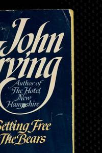 Setting Free the Bears by John Irving - 1982-09-03