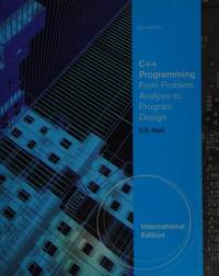 C++ Programming: From Problem Analysis to Program Design. D.S. Malik