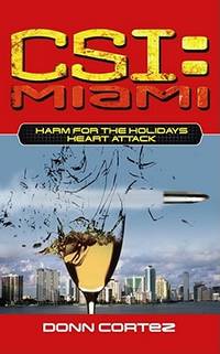 CSI: Miami: Harm for the Holidays: Heart Attack (Csi: Miami)