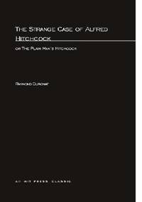 Strange Case Of Alfred Hitchcock: or The Plain Man's Hitchcock (Mit Press)
