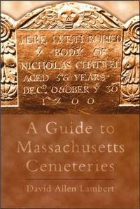 A Guide to Massachusetts Cemeteries by Lambert, David Allen