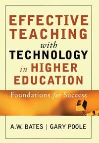 Effective Teaching with Technology in Higher Education : Foundations for Success