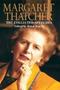 Margaret Thatcher : The Collected Speeches (HISTORY, POLITICS)