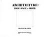 Architecture : Space, Form and Order