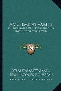 Amusemens Varies: Ou Melanges De Litterature, En Prose Et En Vers (1780) (French Edition)