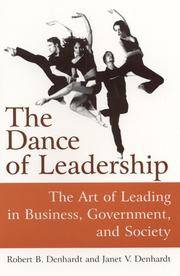 THE DANCE OF LEADERSHIP: THE ART OF LEADING IN BUSINESS, GOVERNME