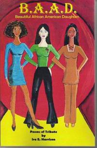 B.A.A.D. Beautiful African-American Daughters: Poems of Tribute by Ira E. Harrison