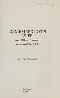Remember Lot's Wife : And Other Unnamed Women of the Bible