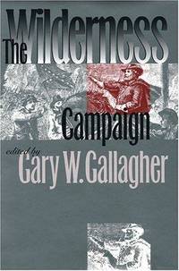 The Wilderness Campaign : Military Campaigns of the Civil War