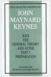 The Collected Writings John Maynard Keynes XIII  The General Theory and  After  Part 1  Preparation