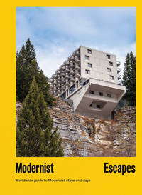 Modernist Escapes: An Architectural Travel Guide