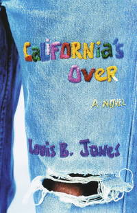 California&#039;s Over: A novel by Louis B. Jones - 1997-08-19