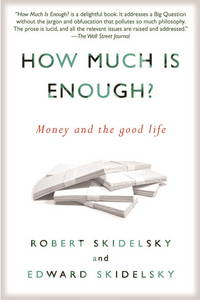 How Much is Enough?: Money and the Good Life by Robert Skidelsky - Paperback - from SecondSale (SKU: 00036194013)