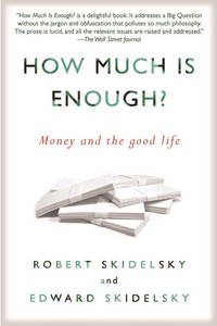 How Much Is Enough? : Money and the Good Life