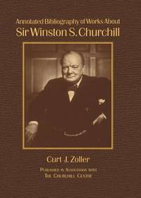 Annotated Bibliogrraphy of Works About Sir Winston S. Churchill