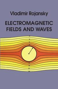 Electromagnetic Fields and Waves (Dover Books on Physics) [Paperback] Vladimir Rojansky