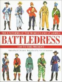 battledress the uniforms of the world's great armies 1700 to the present