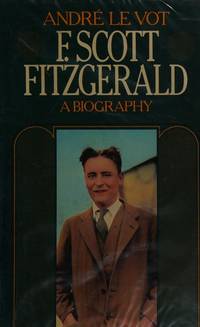 F. Scott Fitzgerald: A Biography