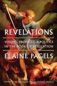 Revelations : Visions, Prophecy, and Politics in the Book of Revelation