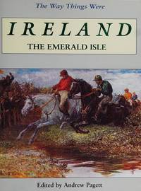 Ireland: The Emerald Isle (Way Things Were) de Pagett, Andrew