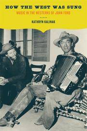 image of How the West Was Sung: Music in the Westerns of John Ford