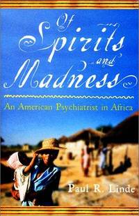 OF SPIRITS AND MADNESS: An American Psychiatrist in Africa