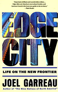 Edge City: Life on the New Frontier (Anchor Books) by Garreau, Joel - 1992-09-01